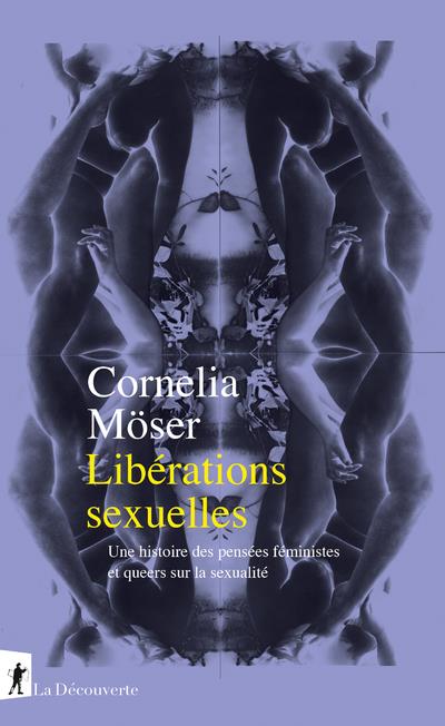 Couverture du livre LIBERATIONS SEXUELLES - UNE HISTOIRE DES PENSEES FEMINISTES ET QUEERS SUR LA SEXUALITE