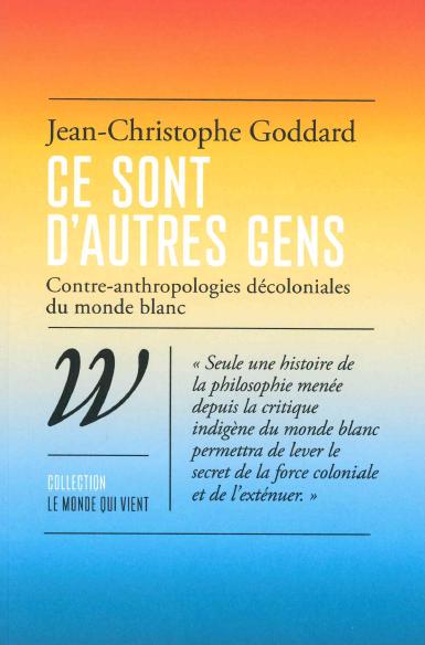 Couverture du livre CE SONT D'AUTRES GENS - CONTRE-ANTHROPOLOGIES DECOLONIALES DU MONDE BLANC