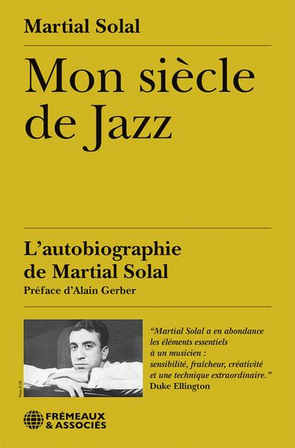 Couverture du livre MON SIECLE DE JAZZ - LAUTOBIOGRAPHIE DE MARTIAL SOLAL (PREFACE DALAIN GERBER)