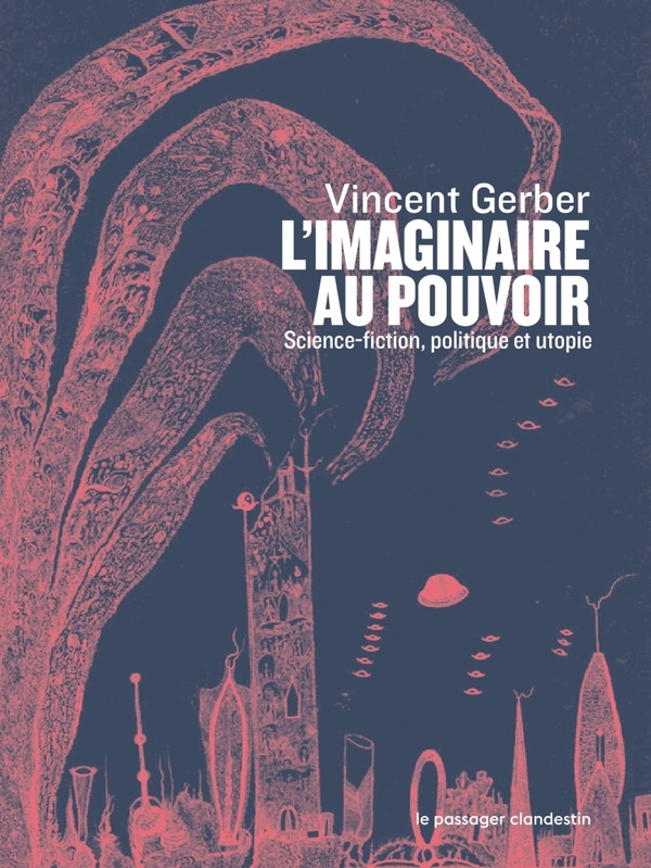 Couverture du livre L'IMAGINAIRE AU POUVOIR - SCIENCE-FICTION POLITIQUE ET UTOP