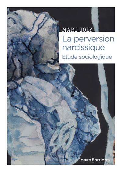 Couverture du livre LA PERVERSION NARCISSIQUE - ETUDE SOCIOLOGIQUE