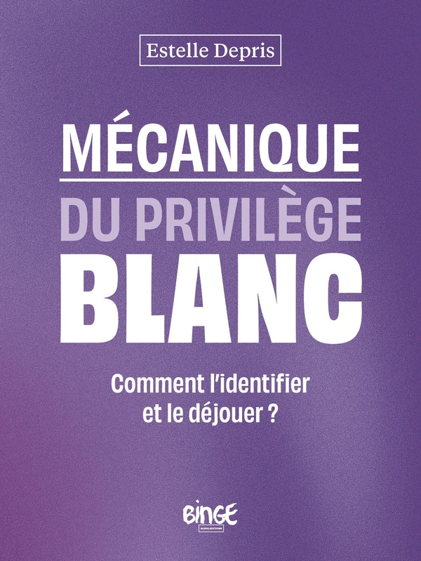 Couverture du livre MECANIQUE DU PRIVILEGE BLANC - COMMENT L'IDENTIFIER ET LE DEJOUER ?