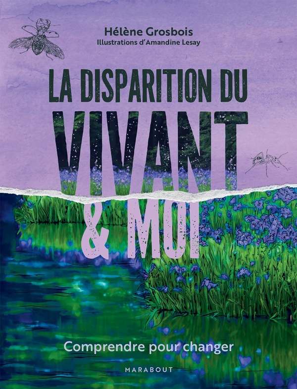 Couverture du livre LA DISPARITION DU VIVANT ET MOI - COMPRENDRE POUR CHANGER