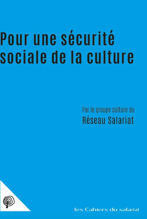 Couverture du livre POUR UNE SECURITE SOCIALE DE LA CULTURE