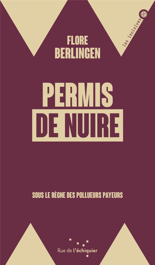 Couverture du livre PERMIS DE NUIRE - SOUS LE REGNE DES POLLUEURS PAYEURS