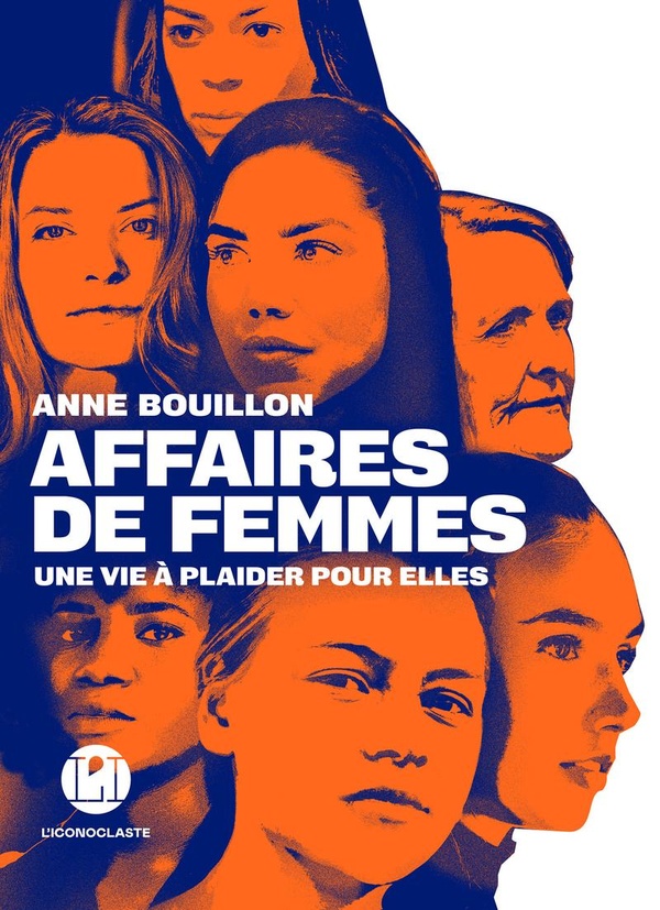 Couverture du livre AFFAIRES DE FEMMES - UNE VIE A PLAIDER POUR ELLES