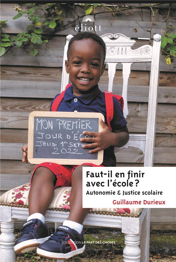 Couverture du livre FAUT-IL EN FINIR AVEC L'ECOLE - AUTONOMIE ET JUSTICE SCOLAIRE