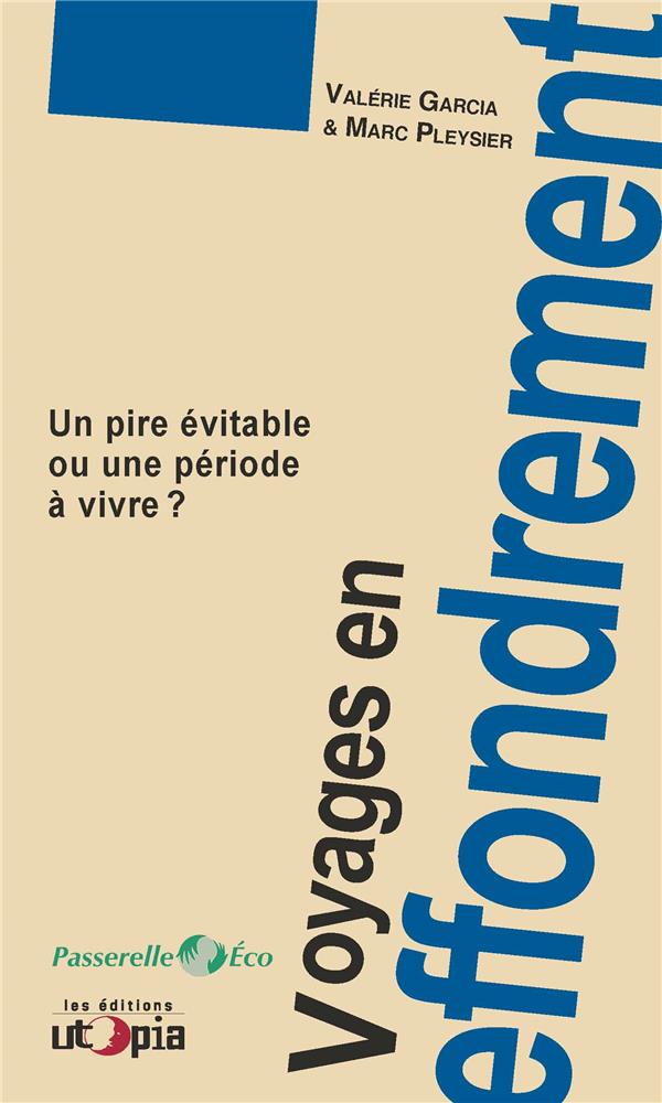 Couverture du livre VOYAGES EN EFFONDREMENT - UN PIRE EVITABLE OU UNE PERIODE A VIVRE ?