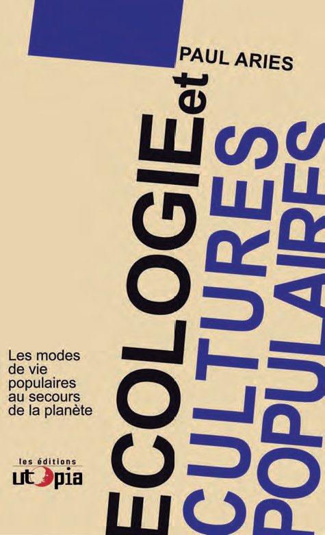 Couverture du livre ECOLOGIE ET CULTURES POPULAIRES - LES MODES DE VIE POPULAIRES AU SECOURS DE LA PLANETE