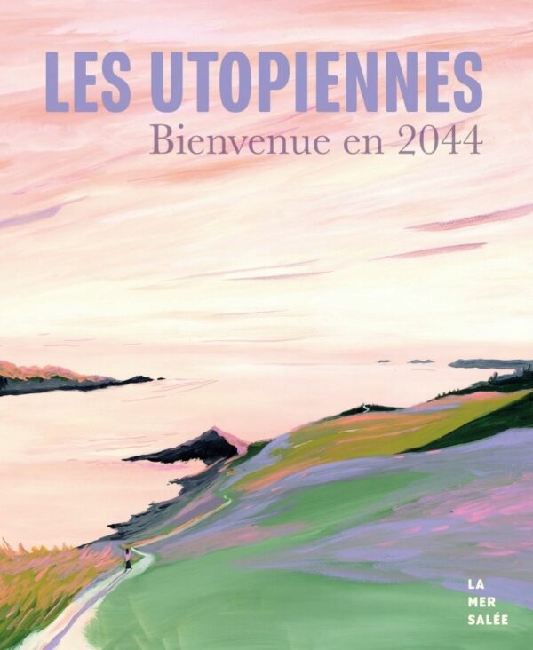 Couverture du livre LES UTOPIENNES - BIENVENUE EN 2044