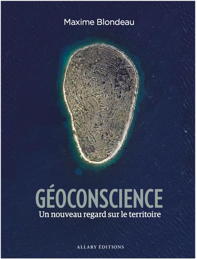 Couverture du livre GEOCONSCIENCE - UN NOUVEAU REGARD SUR LE TERRITOIRE