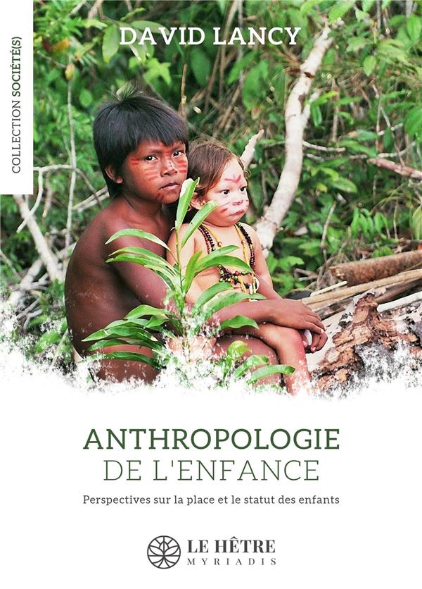 Couverture du livre ANTHROPOLOGIE DE L'ENFANCE - PERSPECTIVES TRANSCULTURELLES SUR LA PLACE ET LE STATUT DES ENFANTS