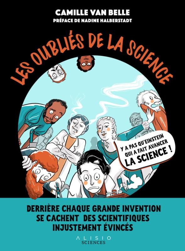 Couverture du livre LES OUBLIES DE LA SCIENCE - DERRIERE CHAQUE GRANDE INVENTION SE CACHENT DES SCIENTIFIQUES INJUSTEMEN