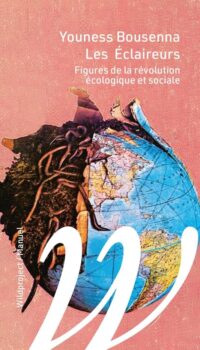 Couverture du livre LES ECLAIREURS - FIGURES DE LA REVOLUTION ECOLOGIQUE ET SOCI