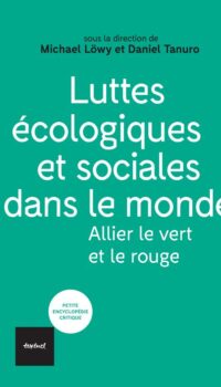 Couverture du livre LUTTES ECOLOGIQUES ET SOCIALES DANS LE MONDE - ALLIER LE VERT ET LE ROUGE