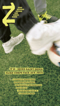 REVUE Z N°16 : SEINE-SAINT-DENIS ; FAIRE CORPS FACE AUX JEUX