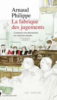 Couverture du livre LA FABRIQUE DES JUGEMENTS - COMMENT SONT DETERMINEES LES SANCTIONS PENALES