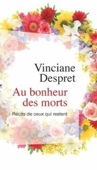 Couverture du livre AU BONHEUR DES MORTS - RECITS DE CEUX QUI RESTENT