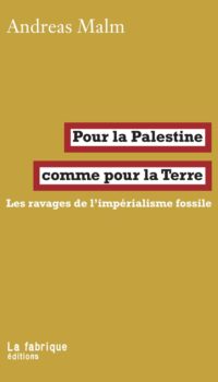 Couverture du livre POUR LA PALESTINE COMME POUR LA TERRE - LES RAVAGES DE LIMPERIALISME FOSSILE