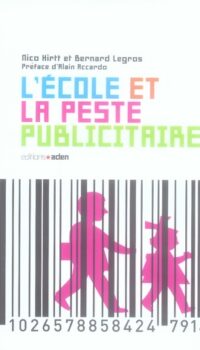 Couverture du livre L' ECOLE ET LA PESTE PUBLICITAIRE