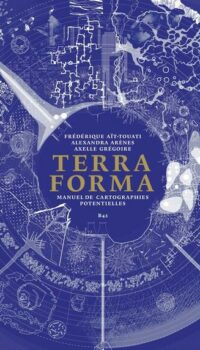 Couverture du livre TERRA FORMA - MANUEL DE CARTOGRAPHIES POTENTIELLES