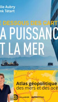 Couverture du livre LE DESSOUS DES CARTES LA PUISSANCE ET LA MER - LA PUISSANCE ET LA MER AU XXIE SIECLE
