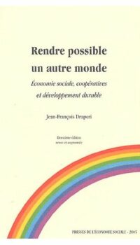 Couverture du livre RENDRE POSSIBLE UN AUTRE MONDE : ECONOMIE SOCIALE
