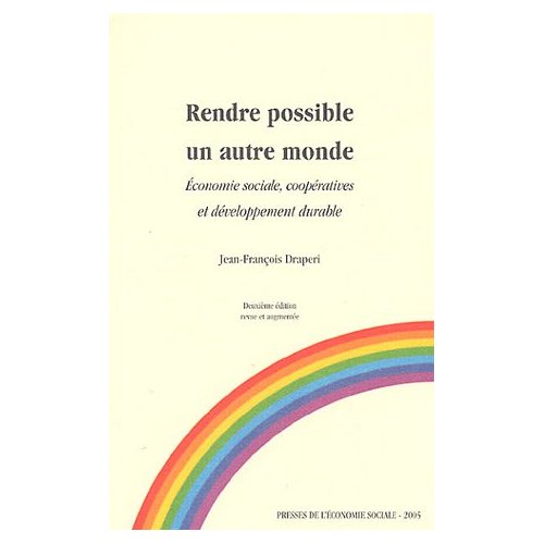 Couverture du livre RENDRE POSSIBLE UN AUTRE MONDE : ECONOMIE SOCIALE