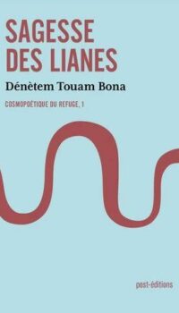 Couverture du livre SAGESSE DES LIANES - COSMOPOETIQUE DU REFUGE