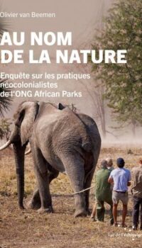 Couverture du livre AU NOM DE LA NATURE - ENQUETE SUR LES PRATIQUES NEOCOLONIA