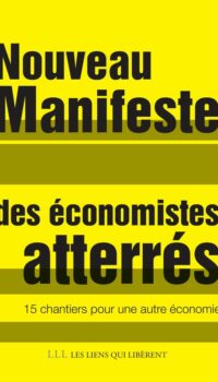 Couverture du livre NOUVEAU MANIFESTE DES ECONOMISTES ATTERRES - 15 CHANTIERS POUR UNE AUTRE ECONOMIE