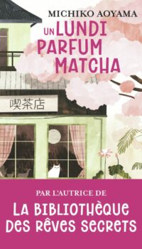 Couverture du livre UN LUNDI PARFUM MATCHA