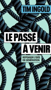Couverture du livre LE PASSE A VENIR - REPENSER L'IDEE DE GENERATION