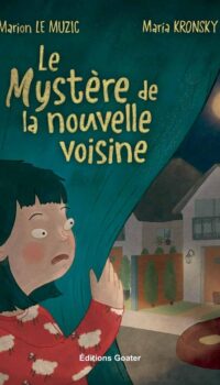 Couverture du livre LE MYSTERE DE LA NOUVELLE VOISINE