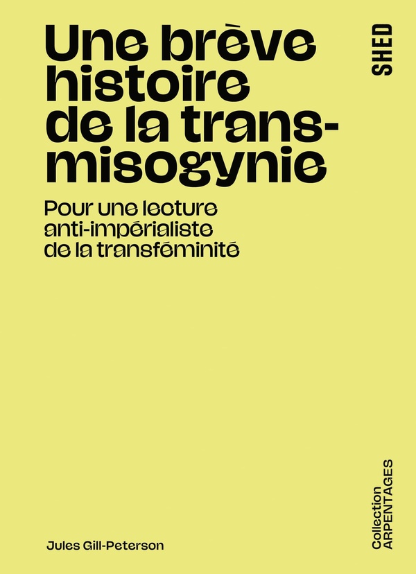 Couverture du livre UNE BREVE HISTOIRE DE LA TRANSMISOGYNIE - POUR UNE LECTURE ANTI-IMPERIALISTE DE LA TRANSFEMINITE
