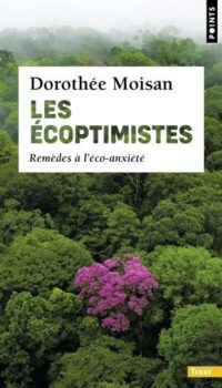 Couverture du livre LES ECOPTIMISTES - REMEDES A L'ECO-ANXIETE