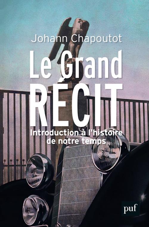 Couverture du livre LE GRAND RECIT - INTRODUCTION A L'HISTOIRE DE NOTRE TEMPS