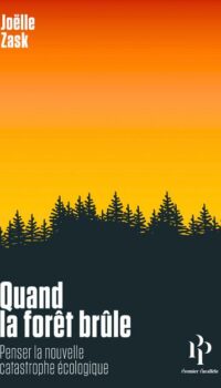 Couverture du livre QUAND LA FORET BRULE - PENSER LA NOUVELLE CATASTROPHE ECOLOGIQUE