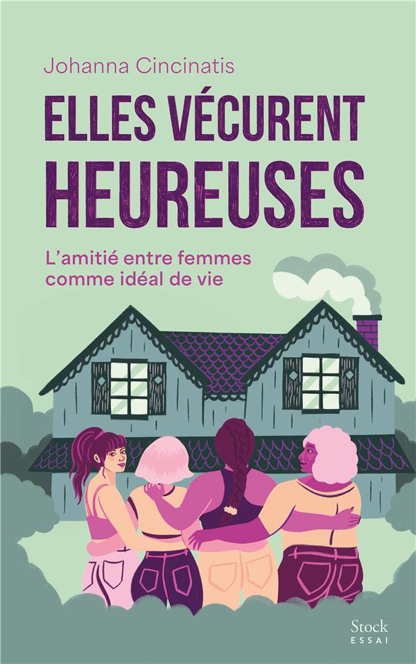 Couverture du livre ELLES VECURENT HEUREUSES - L'AMITIE ENTRE FEMMES COMME IDEAL DE VIE