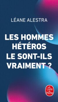 Couverture du livre LES HOMMES HETEROS LE SONT-ILS VRAIMENT ?