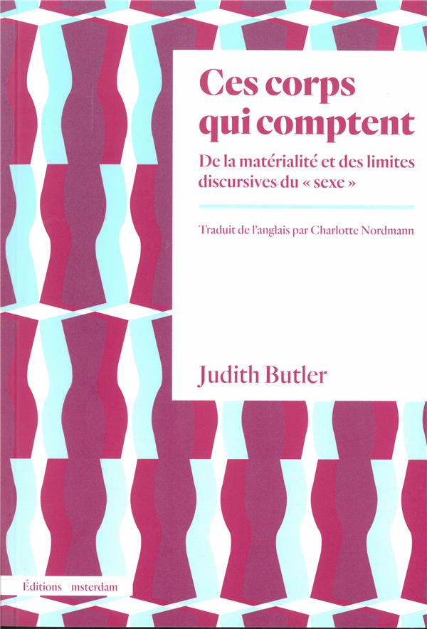Couverture du livre CES CORPS QUI COMPTENT - DE LA MATERIALITE ET DES LIMITES DISCURSIVES DU "SEXE"