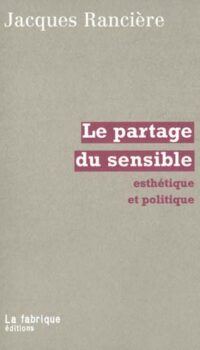 Couverture du livre LE PARTAGE DU SENSIBLE - ESTHETIQUE ET POLITIQUE