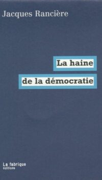 Couverture du livre LA HAINE DE LA DEMOCRATIE