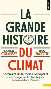 Couverture du livre LA GRANDE HISTOIRE DU CLIMAT - COMMENT LES HUMAINS S'ADAPTENT AUX CHANGEMENTS CLIMATIQUES DEPUIS 3 M