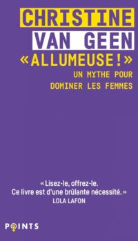 Couverture du livre "ALLUMEUSE !" - UN MYTHE POUR DOMINER LES FEMMES