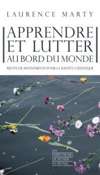 Couverture du livre APPRENDRE ET LUTTER AU BORD DU MONDE - RECITS DE MOUVEMENTS POUR LA JUSTICE CLIMATIQUE
