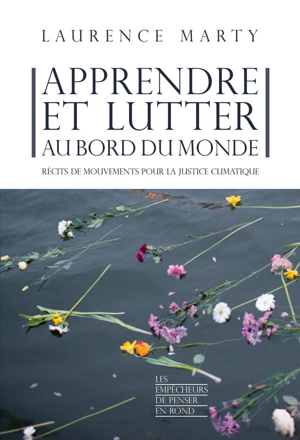Couverture du livre APPRENDRE ET LUTTER AU BORD DU MONDE - RECITS DE MOUVEMENTS POUR LA JUSTICE CLIMATIQUE