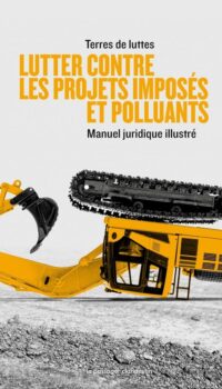 Couverture du livre LUTTER CONTRE LES PROJETS IMPOSES ET POLLUANTS - MANUEL