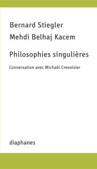 Couverture du livre PHILOSOPHIES SINGULIERES - CONVERSATION AVEC MICHAEL CREVOISIER