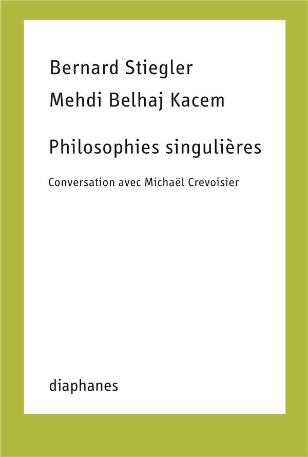 Couverture du livre PHILOSOPHIES SINGULIERES - CONVERSATION AVEC MICHAEL CREVOISIER